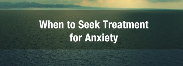 when to seek treatment for anxiety lake orion mi