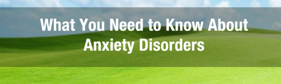 need to know about anxiety disorders near you