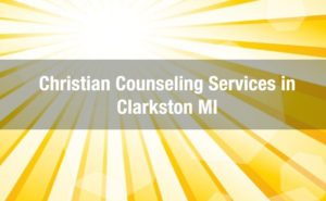 christian counseling in clarkston mi